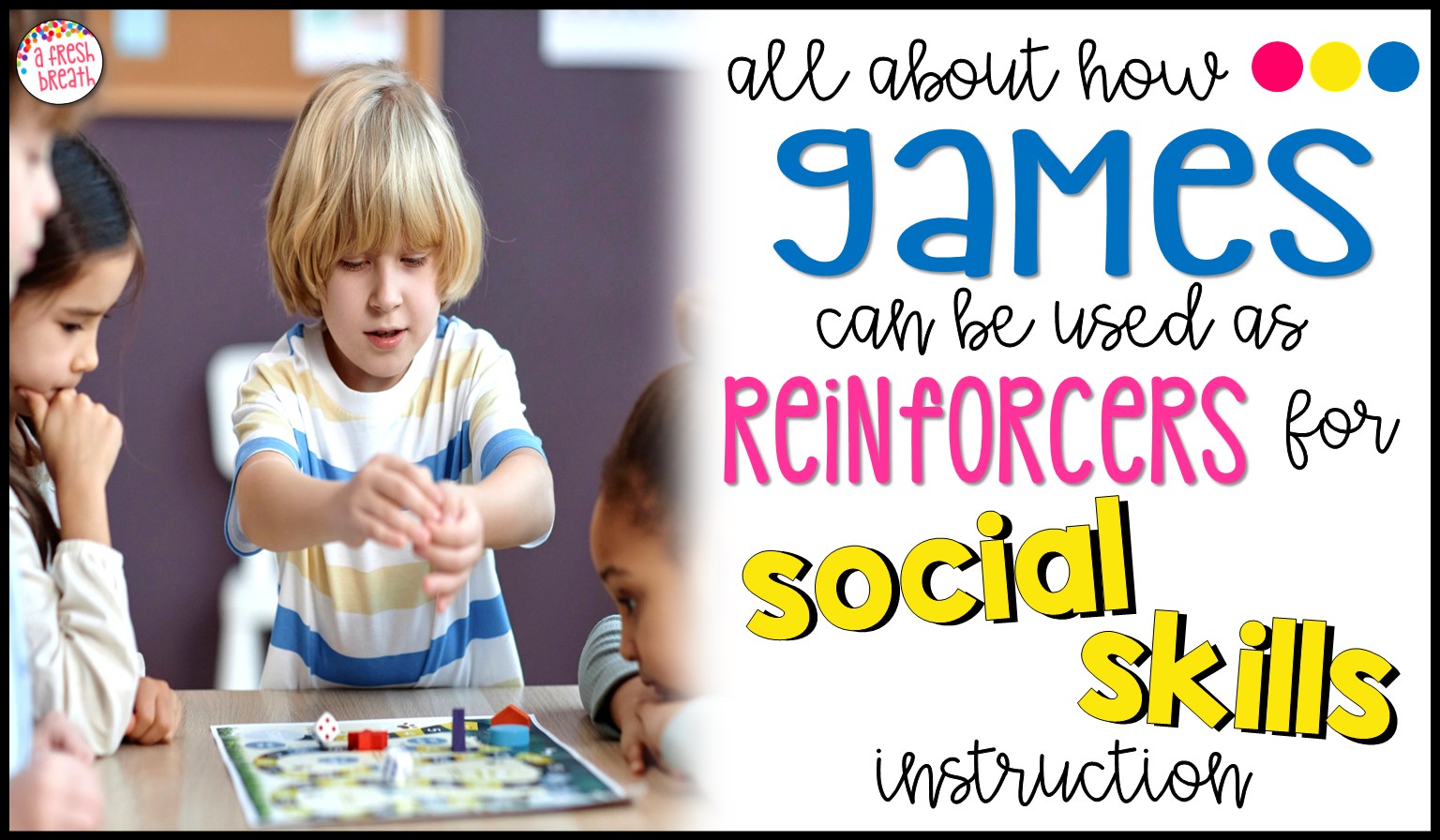 games can be used as reinforcers for social skills instruction