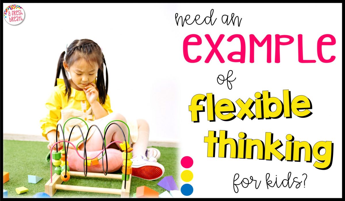 Flexible thinking may be a buzzword you’ve heard in social skills but what is it and what’s an example of flexible thinking?