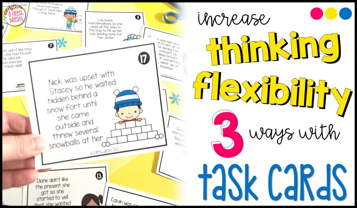 thinking-flexibility Increase thinking flexibility three ways with task cards like these using these easy and engaging activities.